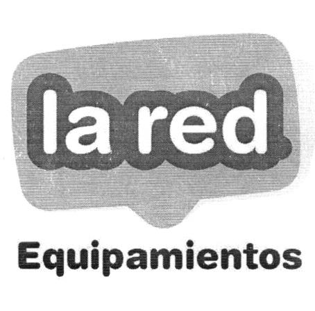 LA RED EQUIPAMIENTOS