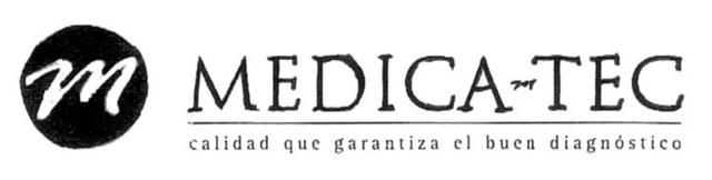 M MEDICA-TEC CALIDAD QUE GARANTIZA EL BUEN DIAGNOSTICO