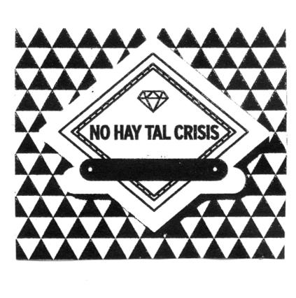 NO HAY TAL CRISIS