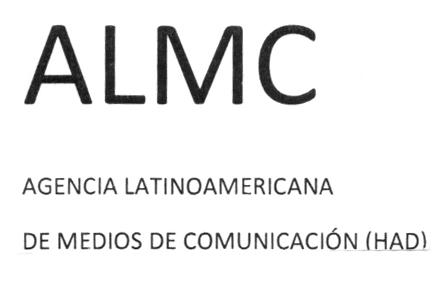 ALMC AGENCIA LATINOAMERICANA DE MEDIOS DE COMUNICACION (HAD)