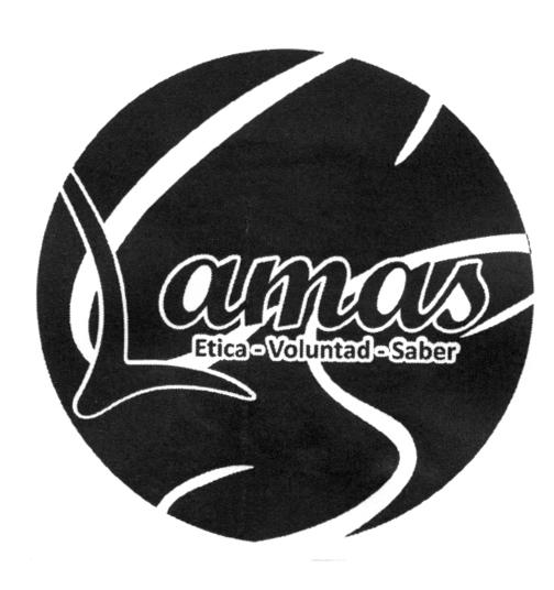 LAMAS ETICA - VOLUNTAD - SABER