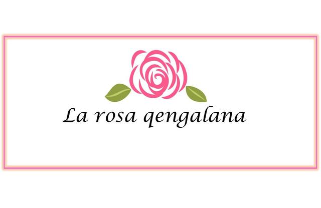 LA ROSA QENGALANA