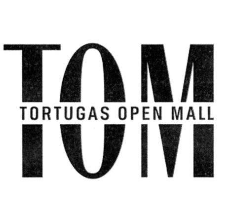 TOM TORTUGAS OPEN MALL