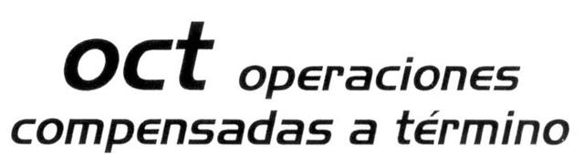 OCT OPERACIONES COMPENSADAS A TERMINO