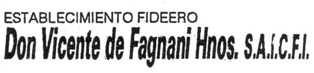 ESTABLECIMIENTO FIDEERO DON VICENTE DE FAGNANI HNOS. S.A.I.C.F.I.