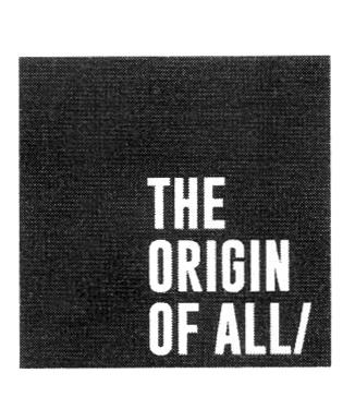 THE ORIGIN OF ALL