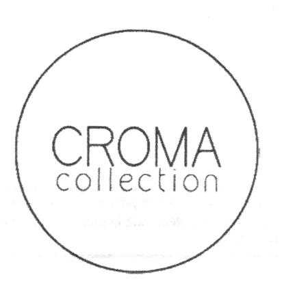 CROMA COLLECTION