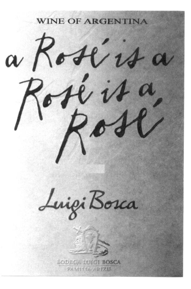 WINE OF ARGENTINA A ROSE IS A ROSE A ROSE LUIGI BOSCA BODEGA LUIGI BOSCA FAMILIA ARIZU