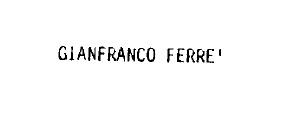 GIANFRANCO FERRE'