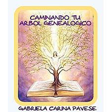 CAMINANDO TU ÁRBOL GENEALÓGICO GABRIELA CARINA PAVESE