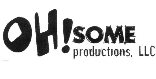 OH!SOME PRODUCTIONS, LLC