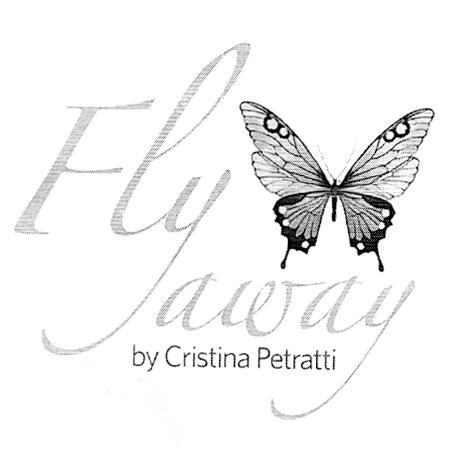 FLY AWAY BY CRISTINA PETRATTI