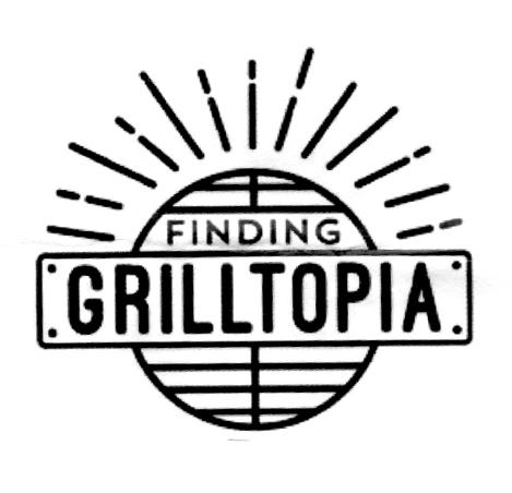 FINDING GRILLTOPIA