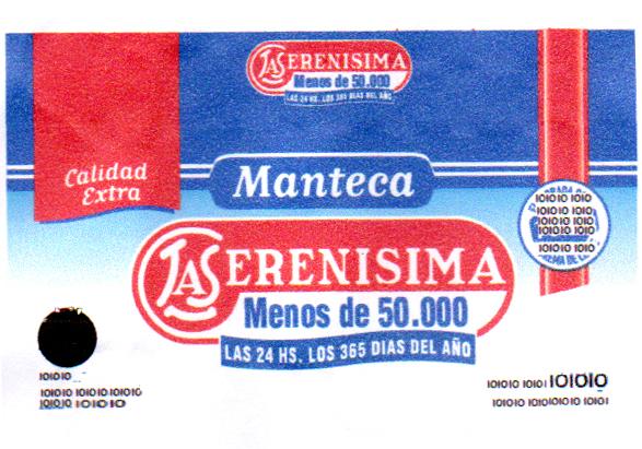 LA SERENISIMA MENOS DE 50000 LAS 24HS. LOS 365 DIAS DEL AÑO MANTECA CALIDAD EXTRA