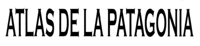 ATLAS DE LA PATAGONIA