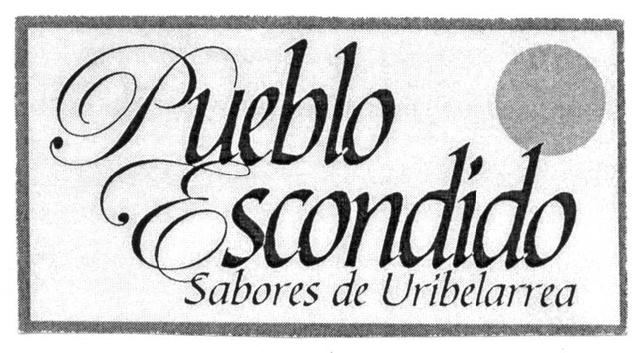 PUEBLO ESCONDIDO SABORES DE URIBELARREA