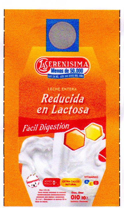 LA SERENISIMA MENOS DE 50.000 LAS 24 HS. LOS 365 DIAS DEL AÑO LECHE ENTERA REDUCIDA EN LACTOSA FÁCIL DIGESTIÓN EXTRA CALCIO NATURAL VITAMINAS ACD