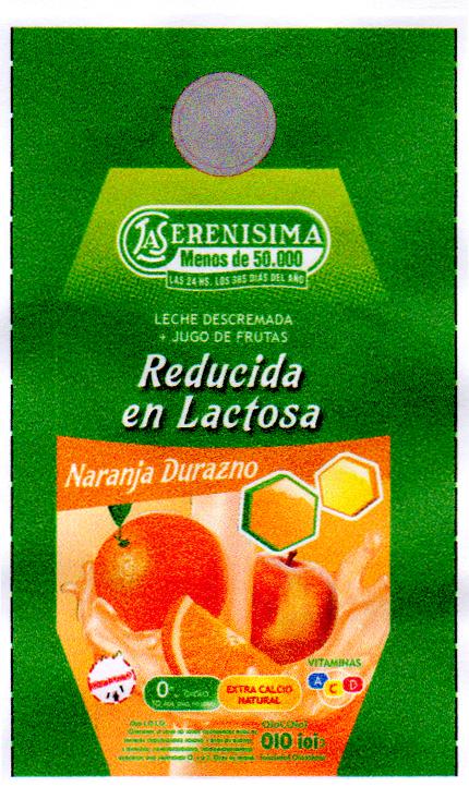 LA SERENISIMA MENOS DE 50000 LAS 24 HS. LOS 365 DIAS DEL AÑO LECHE DESCREMADA + JUGO DE FRUTAS REDUCIDA EN LACTOSA NARANJA Y DURAZNO VITAMINAS ACD EXTRA CALCIO NATURAL