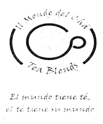 IL MONDE DEL CHÁ TEA BLENDS EL MUNDO TIENE TÉ, EL TÉ TIENE SU MUNDO