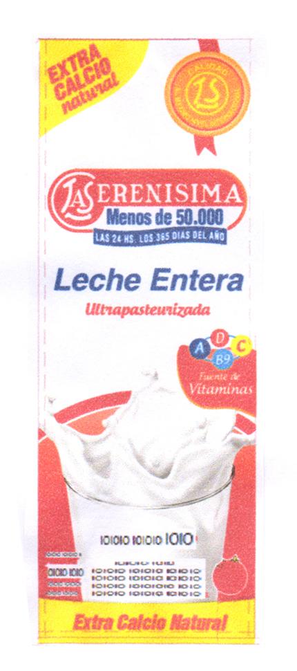 EXTRA CALCIO NATURAL LA SERENISIMA MENOS DE 50000 LAS 24 HS. LOS 365 DIAS DEL AÑO LECHE ENTERA  ULTRAPASTEURIZADA A D C B9 FUENTE DE VITAMINAS EXTRA CALCIO NATURAL