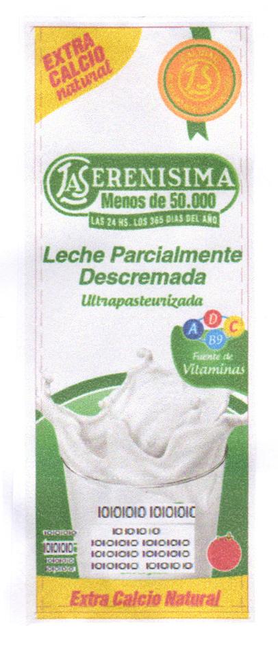 EXTRA CALCIO NATURAL LA SERENISIMA MENOS DE 50000 LAS 24 HS. LOS 365 DIAS DEL AÑO LECHE PARCIALMENTE DESCREMADA ULTRAPASTEURIZADA  A D C B9 FUENTE DE VITAMINAS EXTRA CALCIO NATURAL