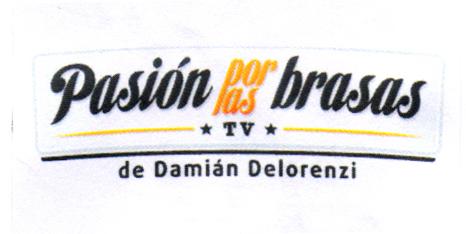 PASION POR LAS BRASAS TV DE DAMIAN DELORENZI