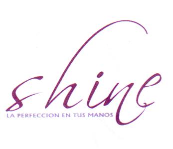 SHINE LA PERFECCION EN TUS MANOS