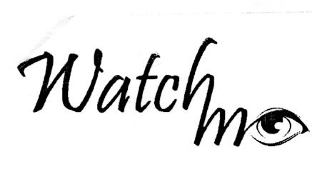 WATCH ME