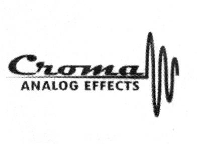 CROMA ANALOG EFFECTS