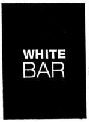 WHITE BAR