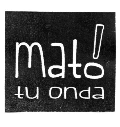 MATO! TU ONDA