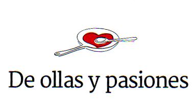 DE OLLAS Y PASIONES