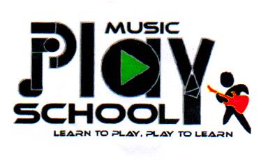 MUSIC PLAY SCHOOL LEARN TO PLAY. PLAY TO LEARN
