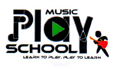 MUSIC PLAY SCHOOL LEARN TO PLAY. PLAY TO LEARN