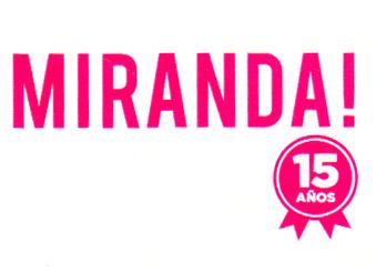 MIRANDA! 15 AÑOS