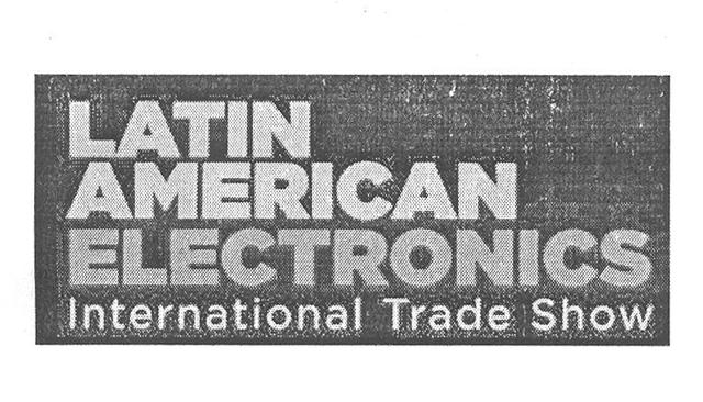 LATIN AMERICAN ELECTRONICS INTERNACIONAL TRADE SHOW