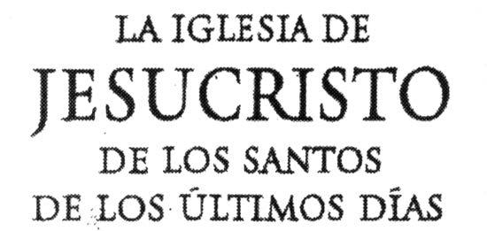 LA IGLESIA DE JESUCRISTO DE LOS SANTOS DE LOS ULTIMOS DIAS