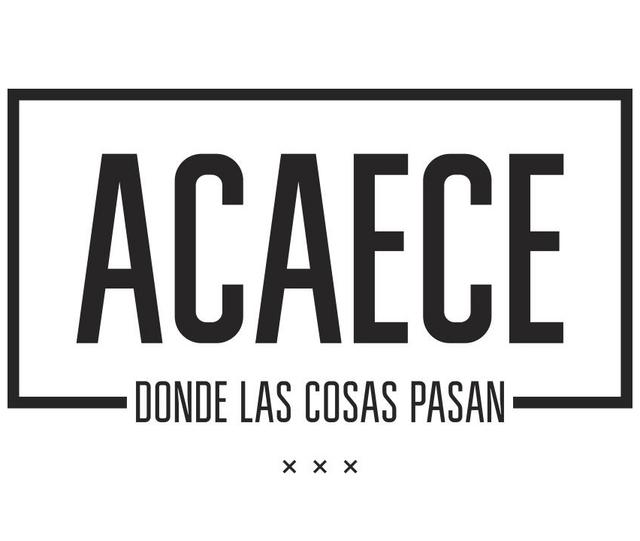 ACAECE DONDE LAS COSAS PASAN