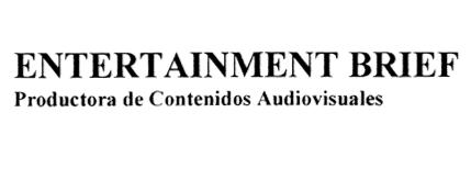 ENTERTAINMENT BRIEF `PRODUCTORA DE CONTENIDOS AUDIOVISUALES