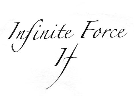 INFINITE FORCE IF