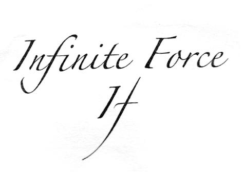 INFINITE FORCE IF