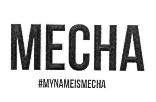 MECHA #MYNAMEISMECHA