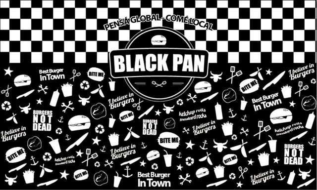 BLACK PAN PENSA GLOBAL COME LOCAL BEST BURGER IN TOWN BURGERS HOT DEAD  BITE ME  1 BELIVE IN BURGERS BEST BURGER  IN TOWN