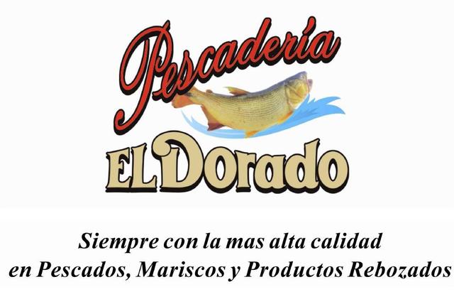 PESCADERIA EL DORADO SIEMPRE CON LA MAS ALTA CALIDAD EN PESCADOS, MARISCOS Y PRODUCTOS REBOZADOS