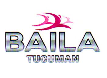 BAILA TUCUMAN