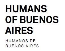 HUMANS OF BUENOS AIRES HUMANOS DE BUENOS AIRES