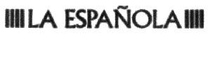 LA ESPAÑOLA