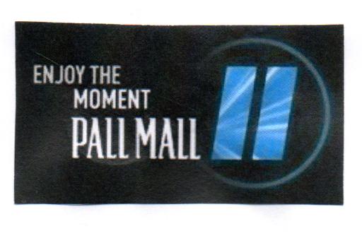 ENJOY THE MOMENT PALL MALL