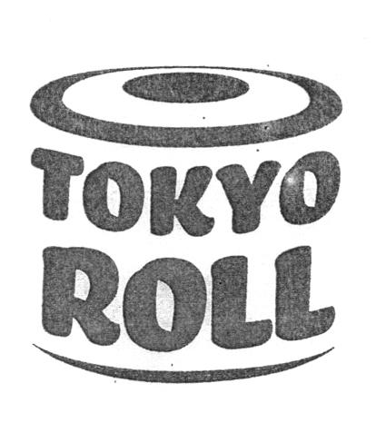 TOKYO ROLL