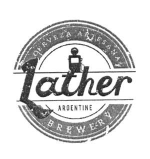LATHER CERVEZA ARTESANAL ARGENTINE BREWERY